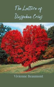The Lattice of Unspoken Cries, Beaumont Vivienne