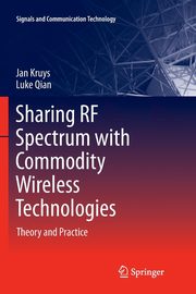 Sharing RF Spectrum with Commodity Wireless Technologies, Kruys Jan