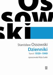 Ossowski Dzienniki Tom 2 1939-1949, Ossowski Stanisaw