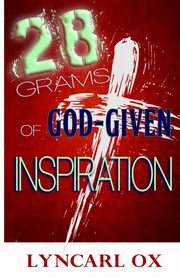 28 Grams of God-Given Inspiration, Ox Lyncarl