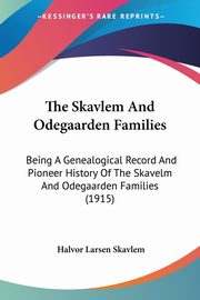 The Skavlem And Odegaarden Families, Skavlem Halvor Larsen