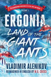 Ergonia, Land of the Giant Ants, M.G. Crisci