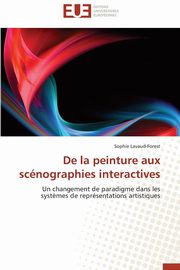 De la peinture aux scnographies interactives, LAVAUD-FOREST-S
