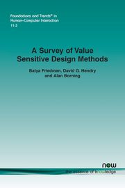 A Survey of Value Sensitive Design Methods, Friedman Batya