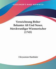 Verzeichnung Bisher Bekanter Alt Und Neuer, Merckwurdiger Wiennerischer (1745), Hanthaler Chrysostom