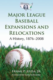 Major League Baseball Expansions and Relocations, Jozsa Frank P.