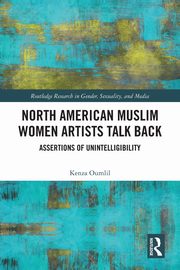 North American Muslim Women Artists Talk Back, Oumlil Kenza
