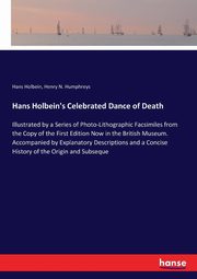 Hans Holbein's Celebrated Dance of Death, Holbein Hans