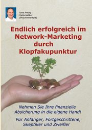 Endlich erfolgreich im Network-Marketing durch Klopfakupunktur, Arning Uwe