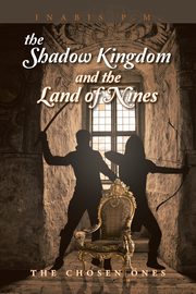 The Shadow Kingdom And the Land of Nines, P.M. Inabis