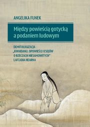 Midzy powieci gotyck a podaniem ludowym, Funek Angelika