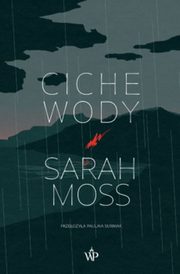 ksiazka tytu: Ciche wody autor: Moss Sarah