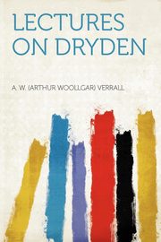 ksiazka tytu: Lectures on Dryden autor: Verrall A. W. (Arthur Woollgar)