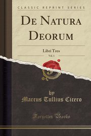 ksiazka tytu: De Natura Deorum, Vol. 1 autor: Cicero Marcus Tullius