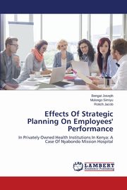 Effects Of Strategic Planning On Employees' Performance, Joseph Bengat
