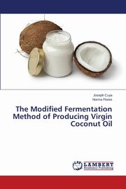 The Modified Fermentation Method of Producing Virgin Coconut Oil, Cuya Joseph