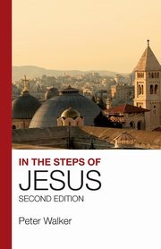 In the Steps of Jesus, Walker Peter