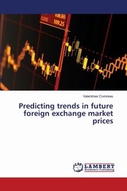 Predicting trends in future foreign exchange market prices, Civinskas Valentinas