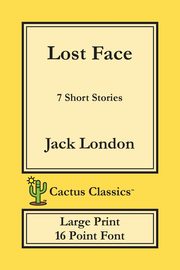 Lost Face (Cactus Classics Large Print), London Jack