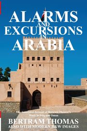 ALARMS AND EXCURSIONS IN ARABIA, Thomas Bertram