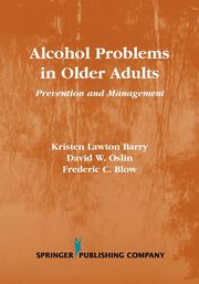 Alcohol Problems in Older Adults, Barry Kristen Lawton PhD