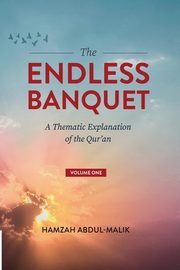 The Endless Banquet (Volume I), Abdul-Malik Hamzah