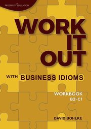 Work It Out with Business Idioms | Workbook, Bohlke David