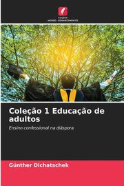 Cole?o 1 Educa?o de adultos, Dichatschek Gnther
