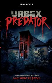 Urbex Predator, Boele Jens