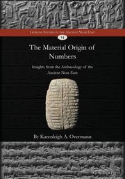 The Material Origin of Numbers, Overmann Karenleigh A.
