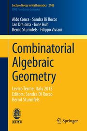Combinatorial Algebraic Geometry, Conca Aldo