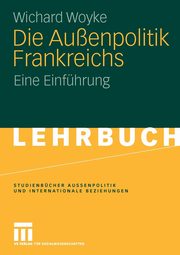 Die Auenpolitik Frankreichs, Woyke Wichard