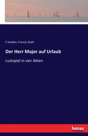 Der Herr Major auf Urlaub, Stahl Francis