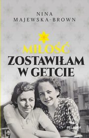 Mio zostawiam w getcie, Majewska-Brown Nina