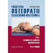 Praktyka osteopatii czaszkowo-krzyowej Tom 1, Liem Torsten