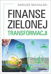 Finanse zielonej transformacji, Michalski Dariusz