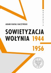 ksiazka tytu: Sowietyzacja Woynia 1944-1956 autor: Kaczyski Adam Rafa