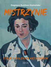 ksiazka tytu: Mistrzynie autor: Budzbon-Szymaska Dagmara