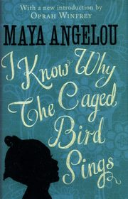 I Know Why The Caged Bird Sings, Angelou Maya