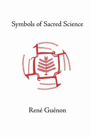 Symbols of Sacred Science, Guenon Rene