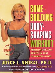 Bone Building Body Shaping Workout, Vedral Joyce L.