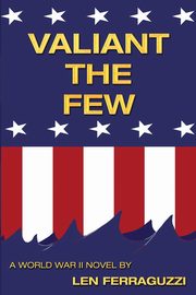Valiant the Few, Ferraguzzi Len