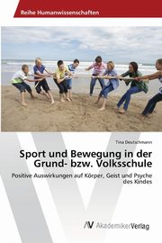 Sport und Bewegung in der Grund- bzw. Volksschule, Deutschmann Tina