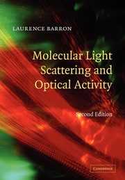 Molecular Light Scattering and Optical Activity, Barron Laurence D.