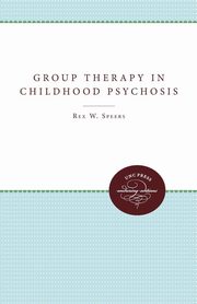 Group Therapy in Childhood Psychosis, Speers Rex W.