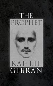 The Prophet, Gibran Kahlil