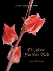 ksiazka tytu: The Flower You Once Held autor: Jordan Afton Laidy