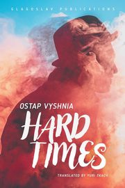 Hard Times, Vyshnia Ostap
