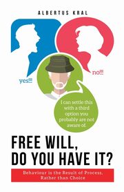 Free Will, Do You Have It?, Kral Albertus