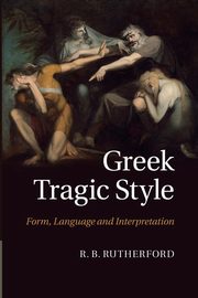 Greek Tragic Style, Rutherford R. B.